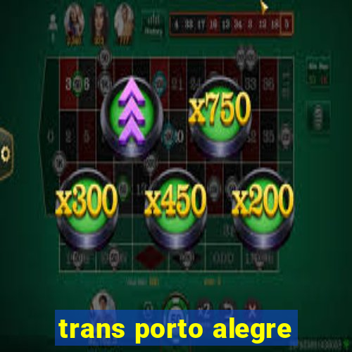 trans porto alegre